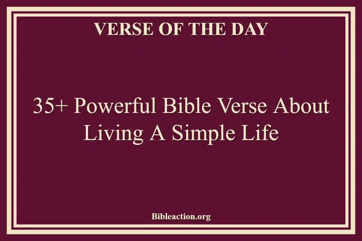 35+ Powerful Bible Verse About Living A Simple Life - Bible Verses Meaning