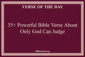 35+ Powerful Bible Verse About Only God Can Judge
