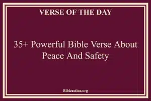 35+ Powerful Bible Verse About Peace And Safety