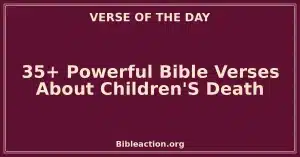 35+ Powerful Bible Verses About Children’S Death