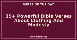 35+ Powerful Bible Verses About Clothing And Modesty
