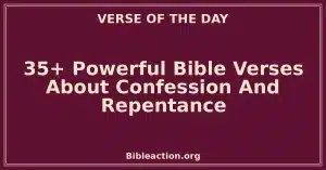 35+ Powerful Bible Verses About Confession And Repentance