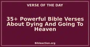 35+ Powerful Bible Verses About Dying And Going To Heaven