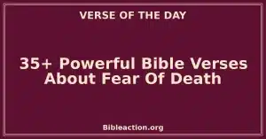 35+ Powerful Bible Verses About Fear Of Death