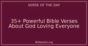 35+ Powerful Bible Verses About God Loving Everyone
