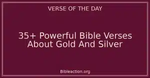 35+ Powerful Bible Verses About Gold And Silver