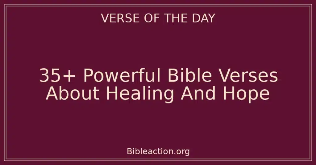 35+ Powerful Bible Verses About Healing And Hope