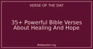 35+ Powerful Bible Verses About Healing And Hope
