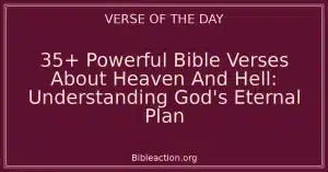 35+ Powerful Bible Verses About Heaven And Hell: Understanding God's Eternal Plan