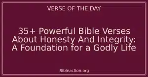 35+ Powerful Bible Verses About Honesty And Integrity: A Foundation for a Godly Life