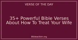 35+ Powerful Bible Verses About How To Treat Your Wife