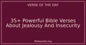 35+ Powerful Bible Verses About Jealousy And Insecurity