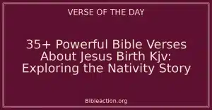 35+ Powerful Bible Verses About Jesus Birth Kjv: Exploring the Nativity Story