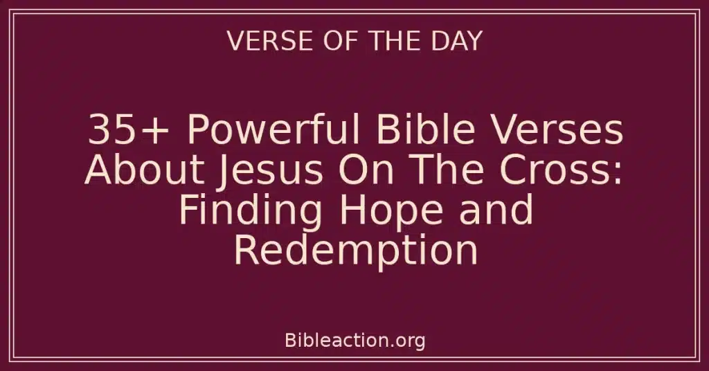 Bible Verses About Jesus On The Cross