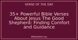 35+ Powerful Bible Verses About Jesus The Good Shepherd: Finding Comfort and Guidance