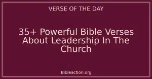 35+ Powerful Bible Verses About Leadership In The Church