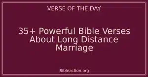 35+ Powerful Bible Verses About Long Distance Marriage