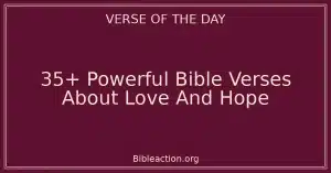 35+ Powerful Bible Verses About Love And Hope