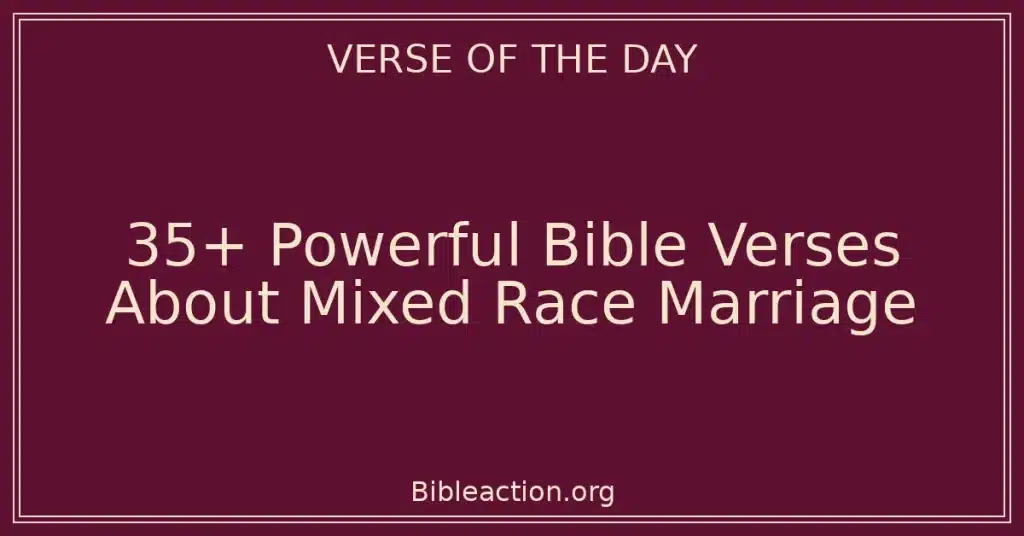 35+ Powerful Bible Verses About Mixed Race Marriage