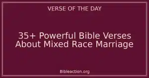 35+ Powerful Bible Verses About Mixed Race Marriage