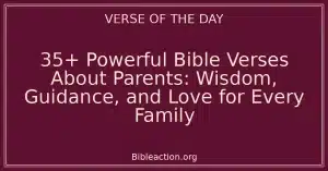 35+ Powerful Bible Verses About Parents: Wisdom, Guidance, and Love for Every Family