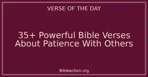 35+ Powerful Bible Verses About Patience With Others