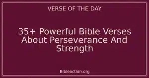 35+ Powerful Bible Verses About Perseverance And Strength