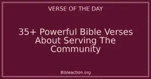 35+ Powerful Bible Verses About Serving The Community