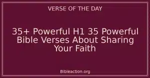 35+ Powerful Bible Verses About Sharing Your Faith