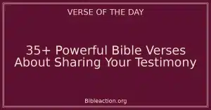 35+ Powerful Bible Verses About Sharing Your Testimony