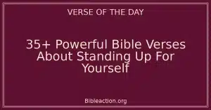 35+ Powerful Bible Verses About Standing Up For Yourself
