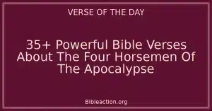 35+ Powerful Bible Verses About The Four Horsemen Of The Apocalypse