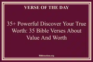 35+ Powerful Discover Your True Worth: 35 Bible Verses About Value And Worth