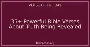35+ Powerful Bible Verses About Truth Being Revealed