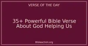 35+ Powerful Bible Verse About God Helping Us
