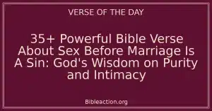 35+ Powerful Bible Verse About Sex Before Marriage Is A Sin: God's Wisdom on Purity and Intimacy