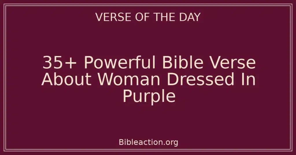 35+ Powerful Bible Verse About Woman Dressed In Purple