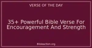 35+ Powerful Bible Verse For Encouragement And Strength