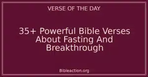 35+ Powerful Bible Verses About Fasting And Breakthrough