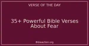 35+ Powerful Bible Verses About Fear
