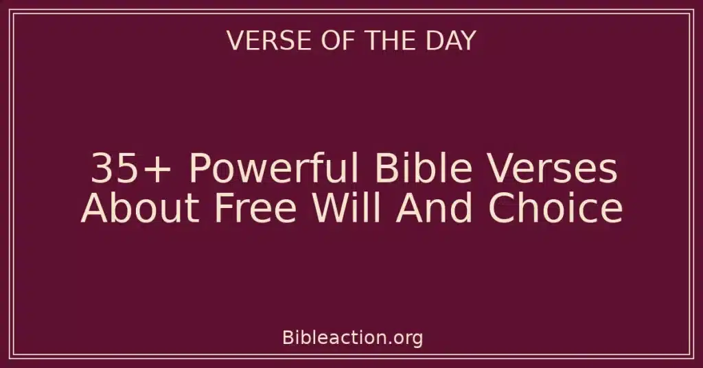 35+ Powerful Bible Verses About Free Will And Choice