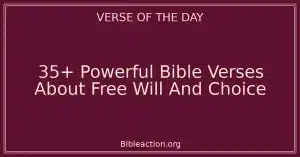 35+ Powerful Bible Verses About Free Will And Choice