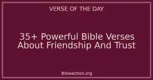 35+ Powerful Bible Verses About Friendship And Trust
