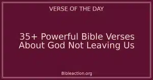 35+ Powerful Bible Verses About God Not Leaving Us