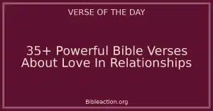 35+ Powerful Bible Verses About Love In Relationships