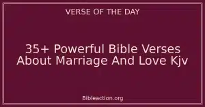 35+ Powerful Bible Verses About Marriage And Love Kjv