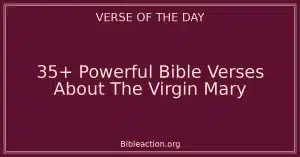 35+ Powerful Bible Verses About The Virgin Mary