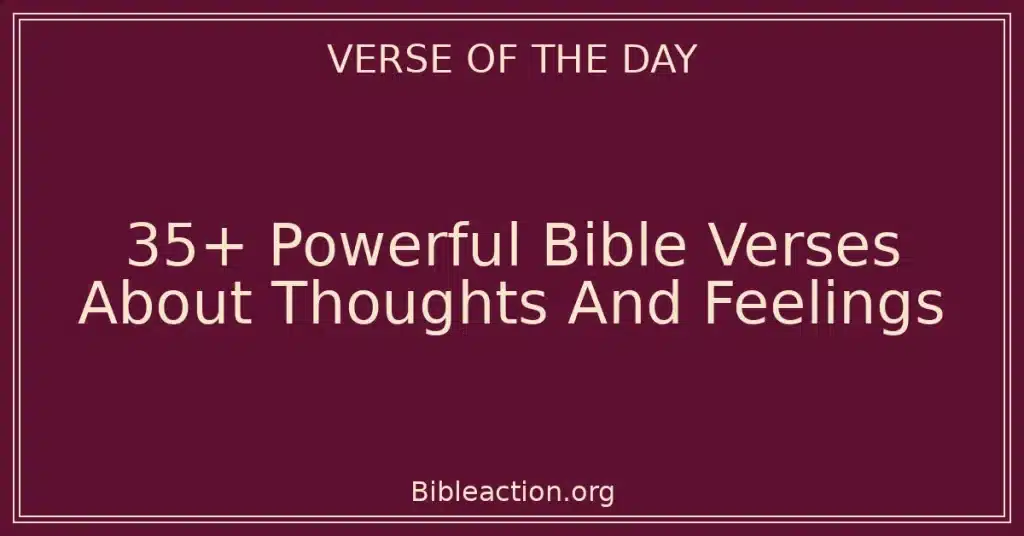 35+ Powerful Bible Verses About Thoughts And Feelings