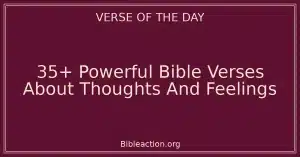 35+ Powerful Bible Verses About Thoughts And Feelings