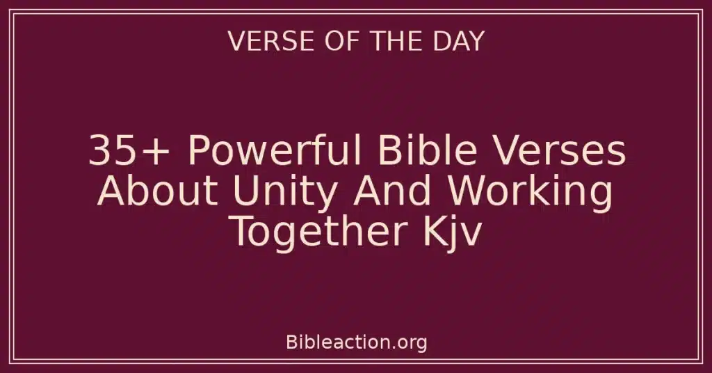 35+ Powerful Bible Verses About Unity And Working Together Kjv
